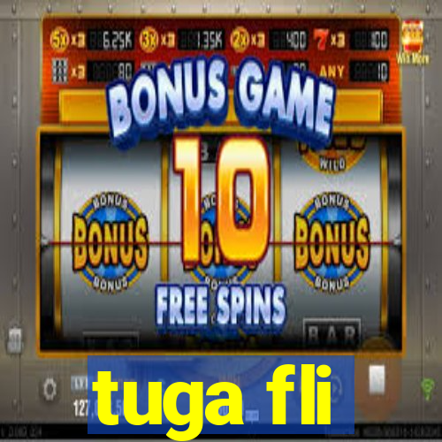 tuga fli